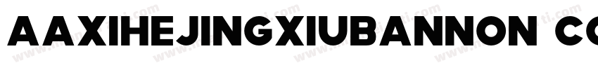 AaXihejingxiubanNon CommercialUse字体转换